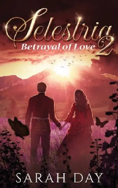 Selestria 2: Betrayal of Love by Sarah Day
