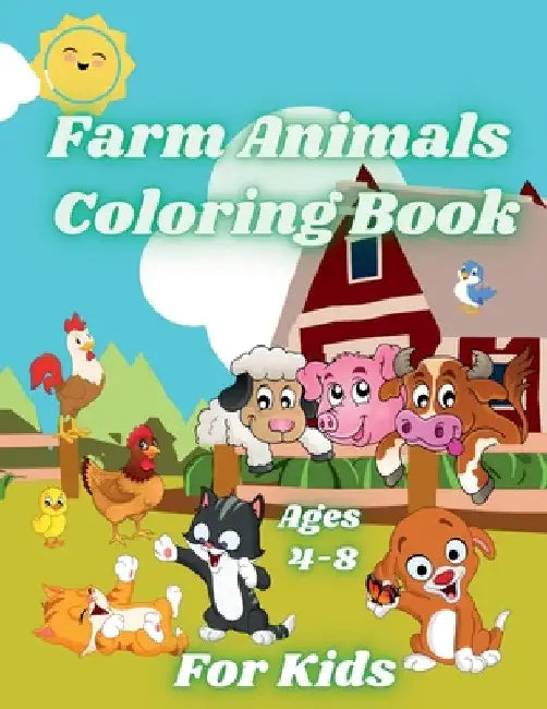 Farm Animals Coloring Book for Kids Ages 4-8: Country Animals like Horse, Cow, Goat, Chickens and Manny More. Cute Happy Farm Animals with Beautiful C by Henriette Wilkins