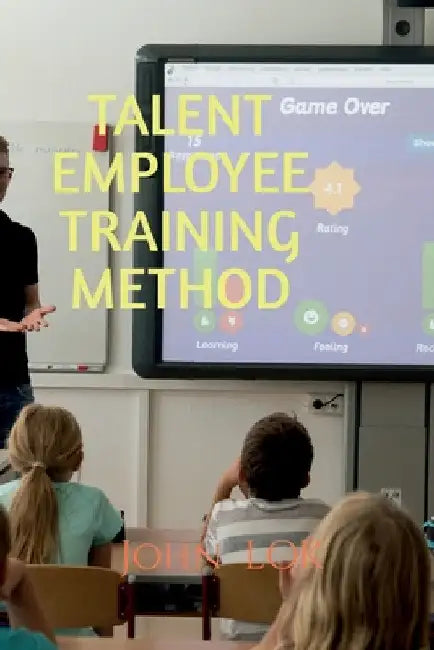 Talent Employee Training Method by John Lok