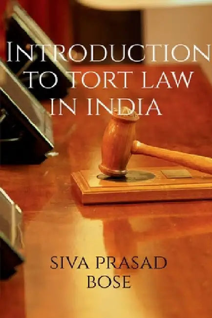 Introduction to Tort Law in India by Siva Prasad Bose