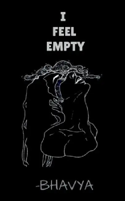 I Feel Empty by Bhavya