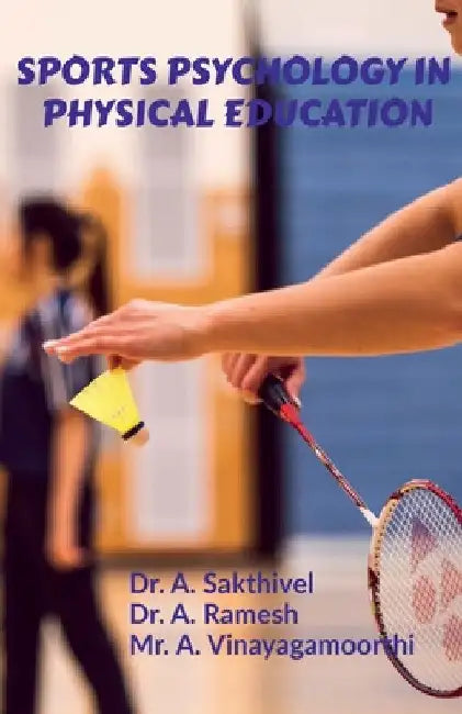 Sports Psychology in Physical Education by A. Sakthivel