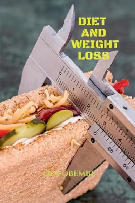 Diet and Weight Loss by Ola Obembe