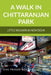 A Walk in Chittaranjan Park by Siva Bose