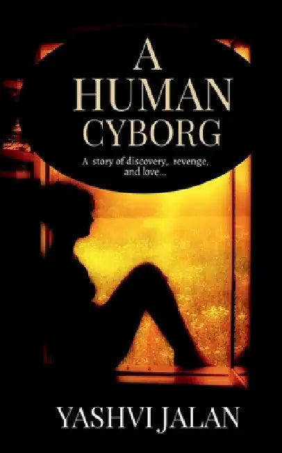 A Human Cyborg by Yashvi Jalan