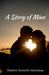A Story of Mine by Dhatree Suneeth