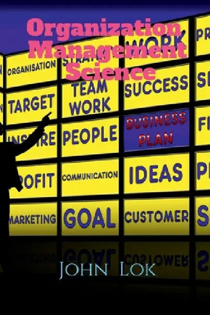 Organization Management Science by John Lok