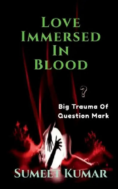 Love Immersed In blood by Sumeet Kumar