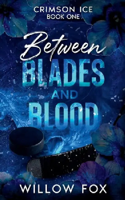 Between Blades and Blood by Willow Fox