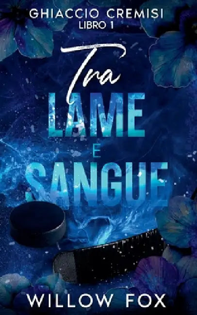 Tra Lame e Sangue by Willow Fox