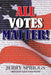 All Votes Matter by Jerry Spriggs