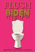 Flush Biden by Anthony Starnes