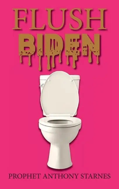 Flush Biden by Anthony Starnes