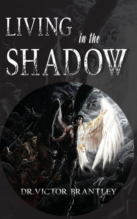 Living in the Shadow by Victor Brantly