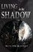 Living in the Shadow by Victor Brantly
