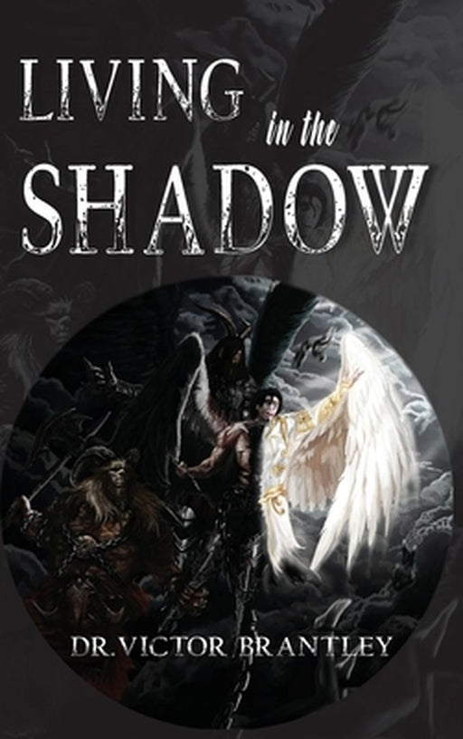 Living in the Shadow by Victor Brantly