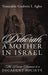 Deborah, a Mother In Israel: The Divine Response to a Decadent Society by Venerable Godwin I. Agbo