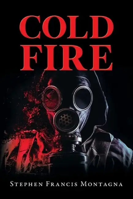 Cold Fire by Stephen Francis Montagna