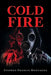 Cold Fire by Stephen Francis Montagna