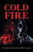 Cold Fire by Stephen Francis Montagna