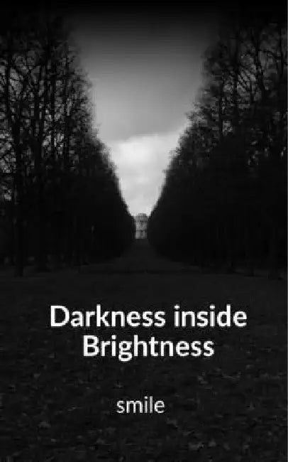 Darkness inside Brightness by Muskan Chauhan