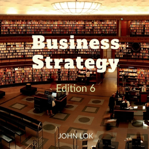 Business Strategy edition 6 by John Lok