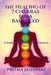 The Healing of 7 Chakras For A Balanced Life by Pritma Jashnani