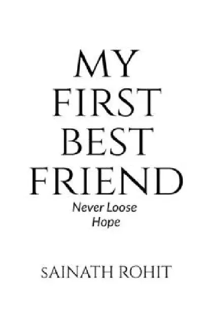 My First Best Friend by G. Sainath Rohit