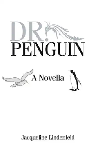 Dr. Penguin: A Novella by Jacqueline Lindenfeld