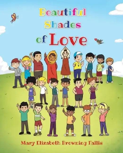 Beautiful Shades of Love by Mary Elizabeth Browning Fallis
