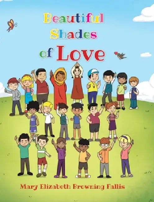 Beautiful Shades of Love by Mary Elizabeth Browning Fallis