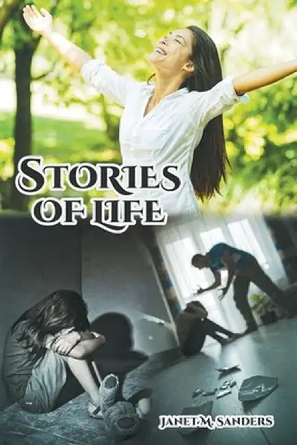 Stories of Life by Janet M. Sanders
