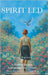 Spirit Led: A Healing Journey through Spiritual Growth; 3 Essential Keys to achieving a fulfilling life are: Healing, Restoration, and Personal Transf by Horner, Mary