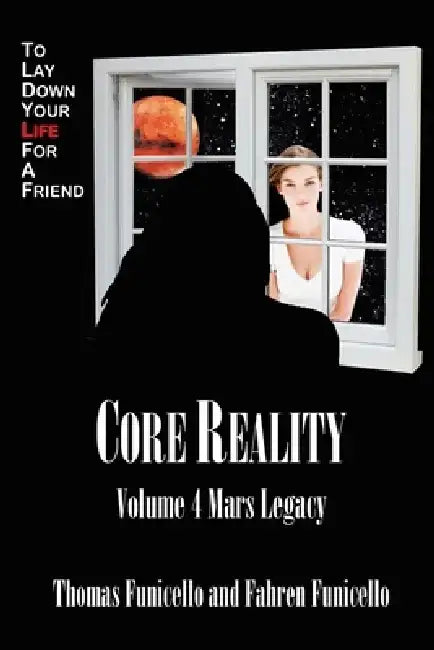Core Reality Volume 4 Mars Legacy by Thomas Funicello