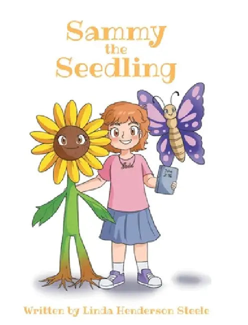 Sammy the Seedling by Linda Henderson Steele