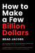 How to Make a Few Billion Dollars by Brad Jacobs