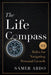 The Life Compass: 111 Rules for Navigating Personal Growth by Abdo, Samer