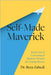 Self-Made Maverick: Break Free of Conventional Business Wisdom for Lasting Success by Zahedi, Reza