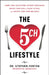 The 5 Ch Lifestyle: Lower Your Cholesterol Without Medication, Reduce Your Risk of Heart Attack and Achieve Long-Term Wellness by Stephen Fenton