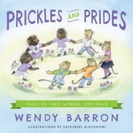 Prickles and Prides by Wendy Barron