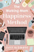 The Working Mom Happiness Method: Your Guide to Creating Balance, Maintaining Healthy Habits, and Thriving in Your Career by Katy Blommer
