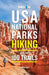 Moon USA National Parks Hiking: The Top 100 Trails by Jason Frye