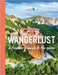 Wanderlust: A Traveler's Guide to the Globe by Moon Travel Guides