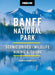 Moon Banff National Park: Scenic Drives, Wildlife, Hiking & Skiing by Andrew Hempstead, Moon Travel Guides
