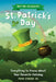 Why We Celebrate St. Patrick's Day: Everything to Know about Your Favorite Holiday by John O'Brien Jr
