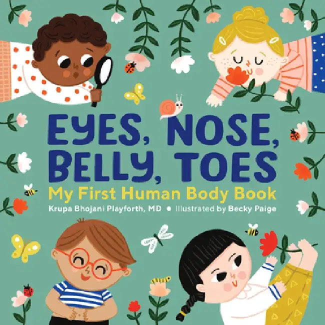 Eyes, Nose, Belly, Toes: My First Human Body Book by Krupa Bhojani Playforth
