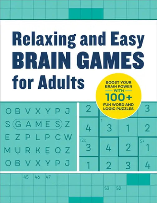 Relaxing and Easy Brain Games for Adults: Boost Your Brainpower with 100+ Fun Word and Logic Puzzles by Rockridge Press