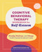 Cognitive Behavioral Therapy Workbook for Self-Esteem: Identify, Challenge, and Change Your Thoughts and Actions by Christine Yarosh