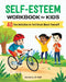 Self-Esteem Workbook for Kids: 40 Fun Activities to Feel Great about Yourself by Taira Burns