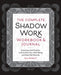 The Complete Shadow Work Workbook & Journal: Exercises and Prompts to Prioritize Your Well-Being and Heal Old Wounds by Kelly Bramblett